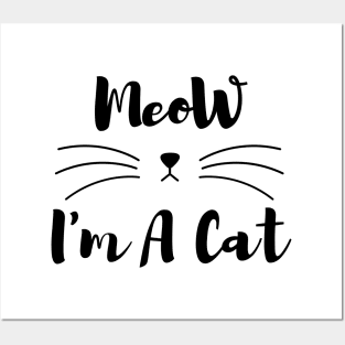 Meow I'm A Cat Posters and Art